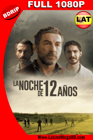 La Noche de 12 Años (2018) Latino Full HD BDRIP 1080P ()
